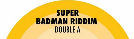 Double A 'Super Badman Riddim' (Mountain 45s)