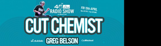 45 Live Radio Show with guest CUT CHEMIST