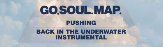 GO.SOUL.MAP - Pushing / Back In The Underwater (Space Echo)